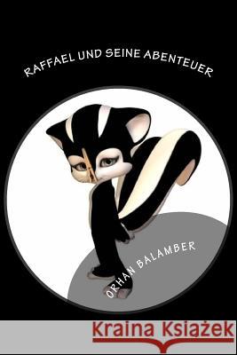 Raffael und seine Abenteuer Balamber, Orhan 9781540522481 Createspace Independent Publishing Platform - książka