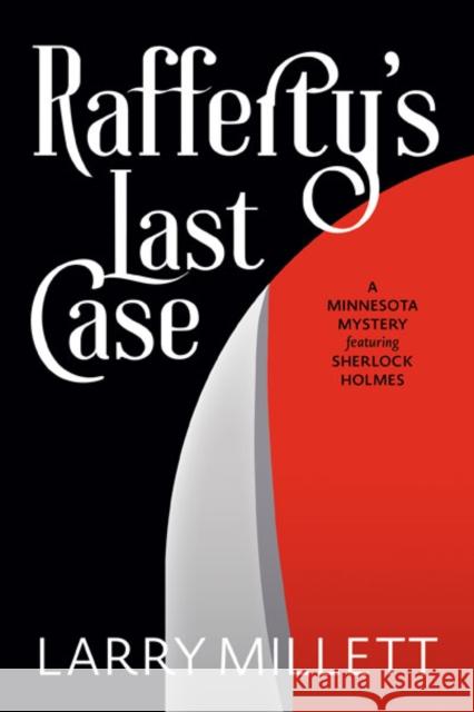 Rafferty's Last Case Larry Millett 9781517913120 University of Minnesota Press - książka