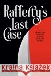 Rafferty's Last Case Larry Millett 9781517913120 University of Minnesota Press