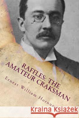 Raffles: The Amateur Craksman Ernest Willia 9781720311294 Createspace Independent Publishing Platform - książka