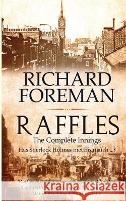Raffles: The Complete Innings Richard Foreman 9781980937159 Independently Published - książka