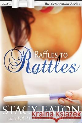 Raffles to Rattles Stacy Eaton 9781976591532 Createspace Independent Publishing Platform - książka