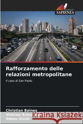 Rafforzamento delle relazioni metropolitane Baines, Christian, Schurgelies, Vinicius, Gialdi, Odete 9786208459529 Edizioni Sapienza - książka