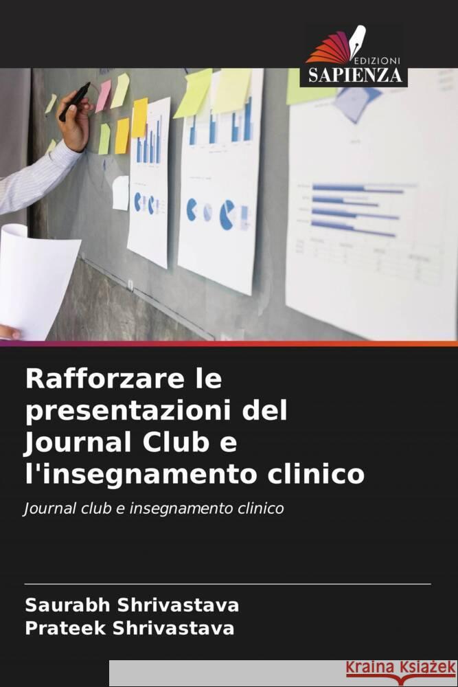 Rafforzare le presentazioni del Journal Club e l'insegnamento clinico Shrivastava, Saurabh, Shrivastava, Prateek 9786204680187 Edizioni Sapienza - książka