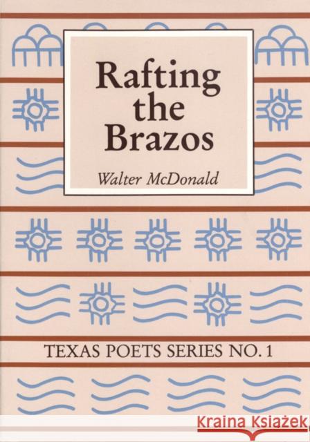 Rafting the Brazos Walter McDonald 9780929398044 University of North Texas Press - książka