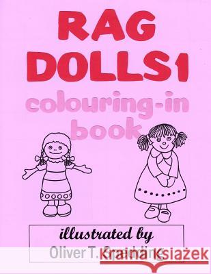 Rag Dolls 1 colouring-in Book Spedding, Oliver T. 9781981169528 Createspace Independent Publishing Platform - książka
