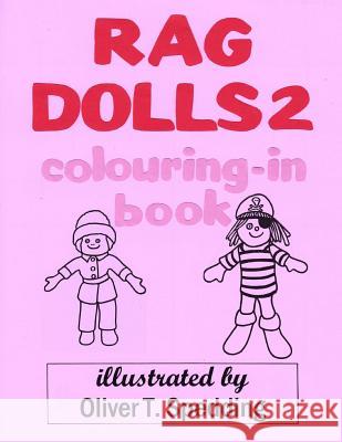 Rag Dolls 2 colouring-in Book Spedding, Oliver T. 9781981169801 Createspace Independent Publishing Platform - książka