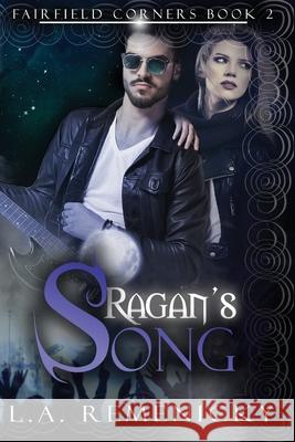 Ragan's Song L a Remenicky 9781530790210 Createspace Independent Publishing Platform - książka