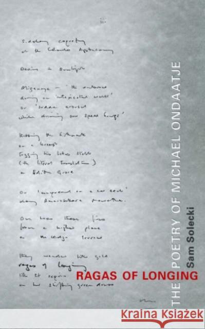 Ragas of Longing: The Poetry of Michael Ondaatje Solecki, Sam 9780802085436 University of Toronto Press - książka