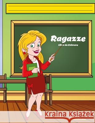 Ragazze Libro da Colorare Nick Snels 9798648398641 Independently Published - książka