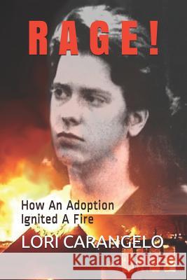 Rage !: How An Adoption Ignited A Fire Carangelo, Lori 9780942605471 Access Press - książka