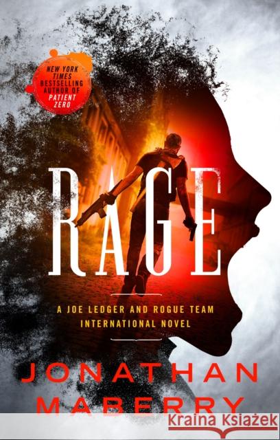 Rage: A Joe Ledger and Rogue Team International Novel Maberry, Jonathan 9781250303578 St. Martin's Griffin - książka