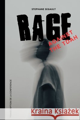 Rage Agains the Tdah Segault, Stéphane 9798241351692 Independently Published - książka