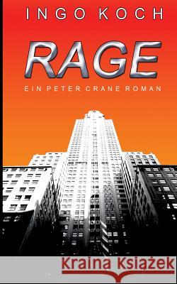 Rage: Ein Peter Crane Roman Ingo Koch 9783735794314 Books on Demand - książka