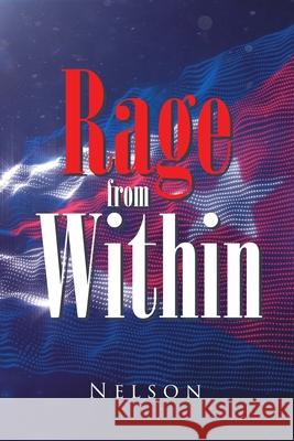 Rage from Within Nelson 9781643345031 Page Publishing, Inc - książka