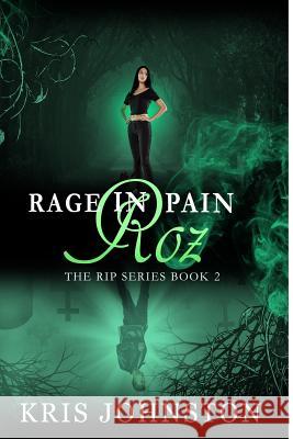 Rage in Pain Roz Kris Johnston 9781543012972 Createspace Independent Publishing Platform - książka