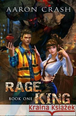 Rage King: An Urban Fantasy Harem Adventure Aaron Crash   9798823684149 Independently Published - książka