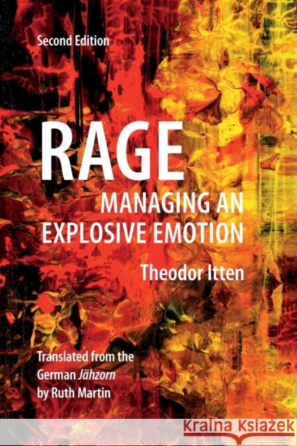 Rage: Managing an Explosive Emotion Theodor Itten 9781911450788 Libri Publishing Ltd - książka