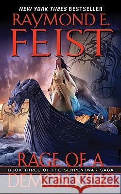 Rage of a Demon King: Book Three of the Serpentwar Saga Feist, Raymond E. 9780380720880 Eos - książka