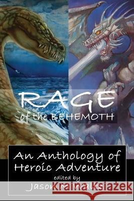 Rage of the Behemoth: An Anthology of Heroic Adventure Mark Finn John O'Neill Brian Ruckley 9781097376582 Independently Published - książka