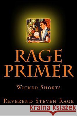 rage primer: Dark Shit from the Most Depraved Writer in Print. Recognize. Rage, Steven 9781456553432 Createspace - książka