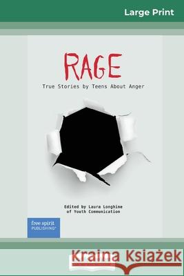 Rage: True Stories by Teens About Anger (16pt Large Print Edition) Laura Longhine of Youth Communication 9780369324832 ReadHowYouWant - książka