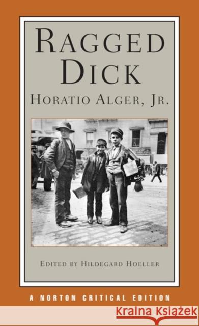 Ragged Dick Horatio Alger Hildegard Hoeller 9780393925890 W. W. Norton & Company - książka