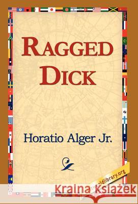Ragged Dick Horatio Alger 9781421814575 1st World Library - książka