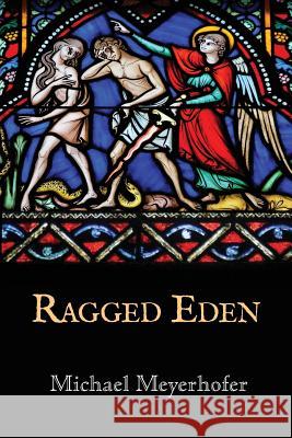 Ragged Eden Michael Meyerhofer Ami Kaye 9781941783580 Glass Lyre Press - książka