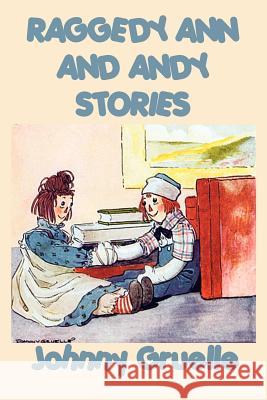 Raggedy Ann and Andy Stories Johnny Gruelle   9781617205095 Wilder Publications, Limited - książka