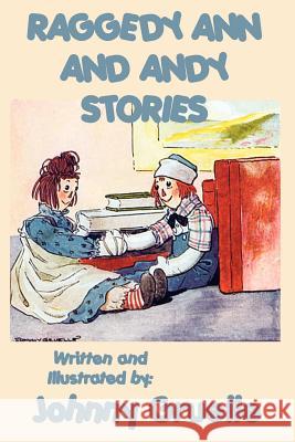 Raggedy Ann and Andy Stories - Illustrated Johnny Gruelle Johnny Gruelle  9781617205101 Wilder Publications, Limited - książka