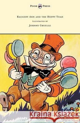 Raggedy Ann and the Hoppy Toad - Illustrated by Johnny Gruelle Johnny Gruelle Johnny Gruelle 9781447477204 Pook Press - książka