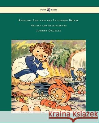 Raggedy Ann and the Laughing Brook - Illustrated by Johnny Gruelle Gruelle, Johnny 9781473321410 Pook Press - książka