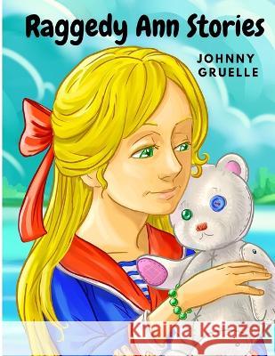 Raggedy Ann Stories: The Story of a Rag Doll and her Adventures Johnny Gruelle 9781805470670 Prime Books Pub - książka