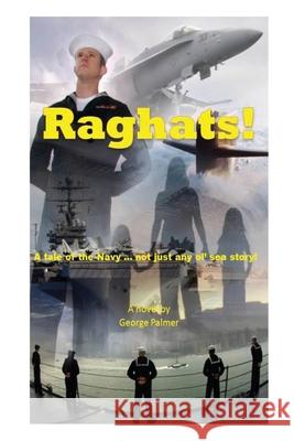 Raghats!: A tale of the Navy ... not just any 'ol sea story! Kudej, Rob 9781494819361 Createspace - książka