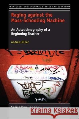 Raging against the Mass-Schooling Machine Andrew Miller 9789463008495 Sense Publishers - książka