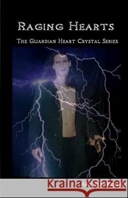 Raging Hearts: The Guardian Heart Crystal Series Amy Blankenship 9781451566116 Createspace - książka