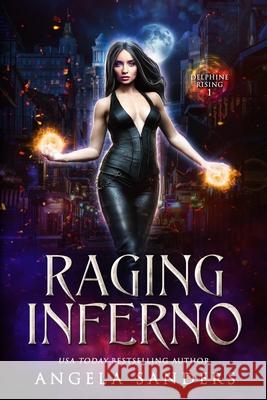 Raging Inferno (Delphine Rising Book 1) Angela Sanders 9781548855680 Createspace Independent Publishing Platform - książka