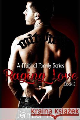 Raging Love: A Mitchell Family Series Jennifer Foor 9781480264021 Createspace - książka