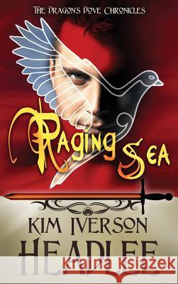 Raging Sea Kim Iverson Headlee   9780997120295 Pendragon Cove Press - książka