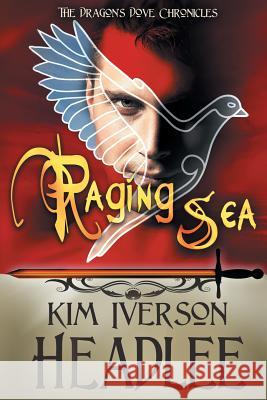 Raging Sea Kim Iverson Headlee 9781949997019 Pendragon Cove Press - książka