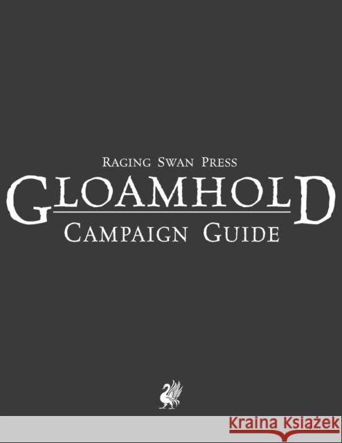 Raging Swan's Gloamhold Campaign Guide Creighton Broadhurst 9780993108280 Greyworks - książka