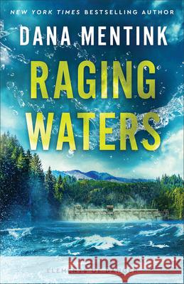 Raging Waters Dana Mentink 9780800746537 Fleming H. Revell Company - książka