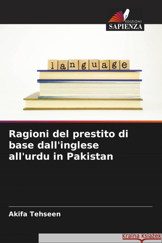 Ragioni del prestito di base dall'inglese all'urdu in Pakistan Akifa Tehseen 9786206930556 Edizioni Sapienza - książka