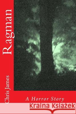 Ragman: A Horror Story Chris James 9781499618570 Createspace - książka