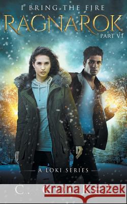 Ragnarok: I Bring the Fire Part VI: (A Loki Series) C Gockel 9781535461559 Createspace Independent Publishing Platform - książka