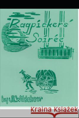 Ragpickers' Soiree Jl Wildeboer 9781973150381 Independently Published - książka