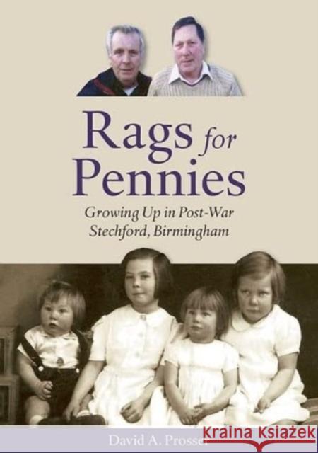Rags for Pennies: Growing Up in Post-War Stechford, Birmingham David A. Prosser 9781858587493 Brewin Books - książka