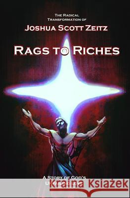 Rags to Riches: A Story of God's Unfailing Love Joshua Scott Zeitz Tolik Trishkin Mark Apple 9781983821295 Createspace Independent Publishing Platform - książka