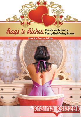 Rags to Riches: The Life and Loves of a Twenty-First-Century Orphan: Book One: Princess in Rags Young, David 9781625160515 Strategic Book Publishing - książka